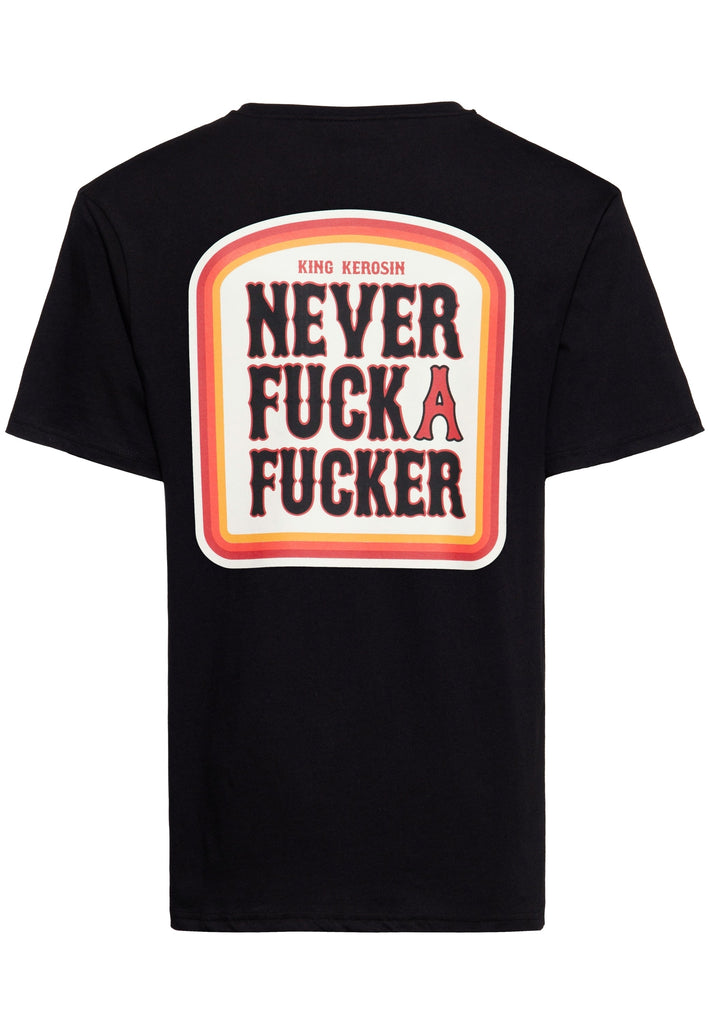 King Kerosin - T-Shirt «Never Fuck A Fucker»